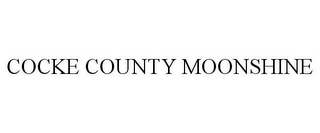 COCKE COUNTY MOONSHINE