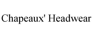 CHAPEAUX' HEADWEAR
