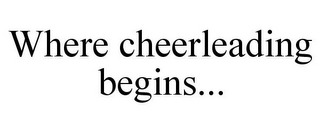WHERE CHEERLEADING BEGINS...