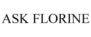 ASK FLORINE