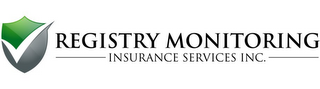 REGISTRY MONITORING INSURANCE SERVICES INC.