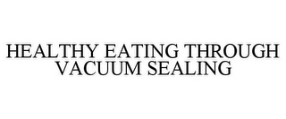 HEALTHY EATING THROUGH VACUUM SEALING