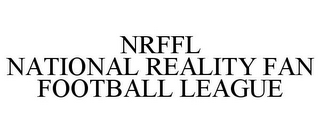 NRFFL NATIONAL REALITY FAN FOOTBALL LEAGUE