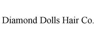 DIAMOND DOLLS HAIR CO.