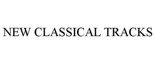 NEW CLASSICAL TRACKS