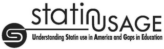 STATIN USAGE UNDERSTANDING STATIN USE IN AMERICA AND GAPS IN EDUCATION S