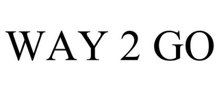 WAY 2 GO