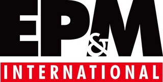 EP&M INTERNATIONAL