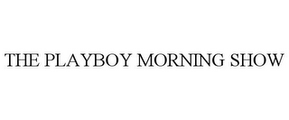 THE PLAYBOY MORNING SHOW