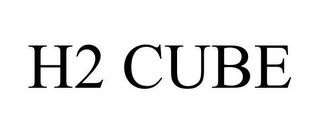 H2 CUBE