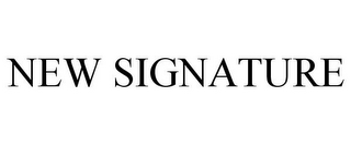 NEW SIGNATURE