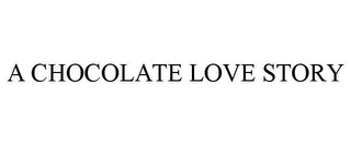 A CHOCOLATE LOVE STORY