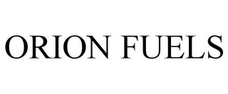 ORION FUELS