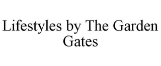 LIFESTYLES BY THE GARDEN GATES