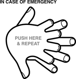 IN CASE OF EMERGENCY PUSH HERE & REPEAT