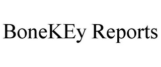 BONEKEY REPORTS