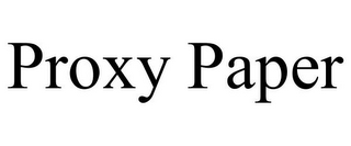 PROXY PAPER
