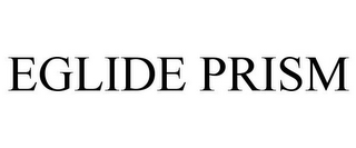 EGLIDE PRISM