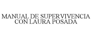 MANUAL DE SUPERVIVENCIA CON LAURA POSADA