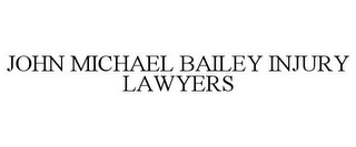 JOHN MICHAEL BAILEY INJURY LAWYERS