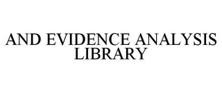 AND EVIDENCE ANALYSIS LIBRARY