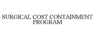 SURGICAL COST CONTAINMENT PROGRAM