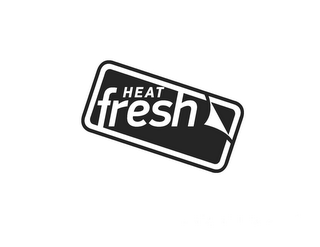 HEAT FRESH