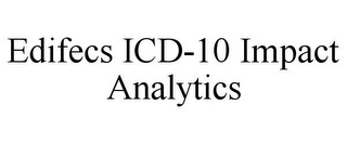 EDIFECS ICD-10 IMPACT ANALYTICS