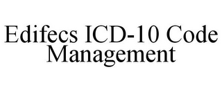 EDIFECS ICD-10 CODE MANAGEMENT