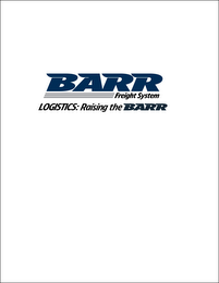 BARR FREIGHT SYSTEM LOGISTICS: RAISING THE BARR