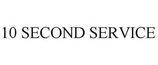 10 SECOND SERVICE