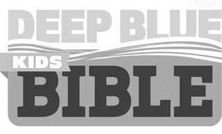 DEEP BLUE KIDS BIBLE