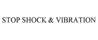 STOP SHOCK & VIBRATION