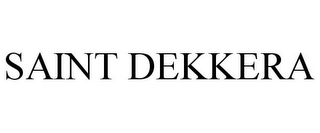SAINT DEKKERA
