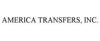 AMERICA TRANSFERS, INC.