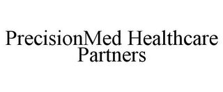 PRECISIONMED HEALTHCARE PARTNERS