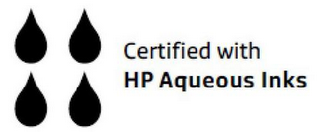 CERTIFIED WITH HP AQUEOUS INKS