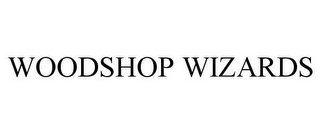 WOODSHOP WIZARDS