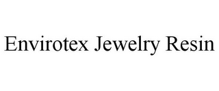 ENVIROTEX JEWELRY RESIN