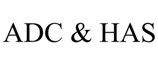 ADC & HAS