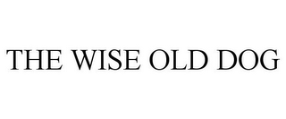 THE WISE OLD DOG