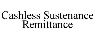 CASHLESS SUSTENANCE REMITTANCE