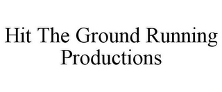 HIT THE GROUND RUNNING PRODUCTIONS
