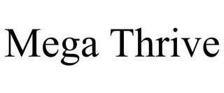 MEGA THRIVE