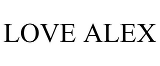 LOVE ALEX