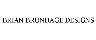 BRIAN BRUNDAGE DESIGNS