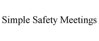 SIMPLE SAFETY MEETINGS