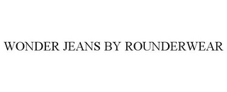 WONDER JEANS BY ROUNDERWEAR