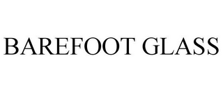 BAREFOOT GLASS