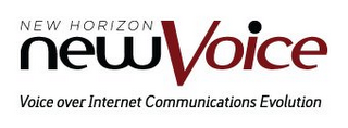 NEW HORIZON NEW VOICE VOICE OVER INTERNET COMMUNICATIONS EVOLUTION